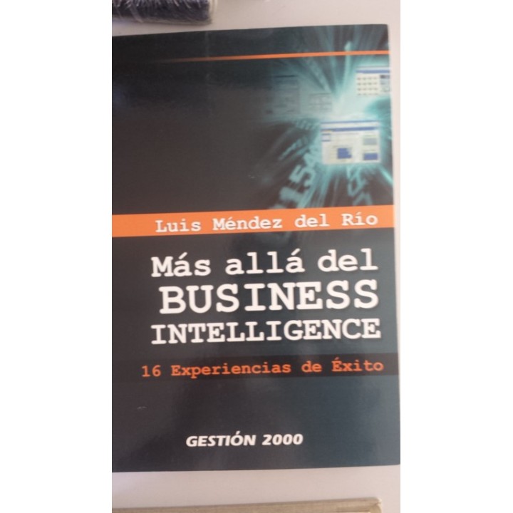 Más allá del Business Intelligence. 16 experiencias de éxito